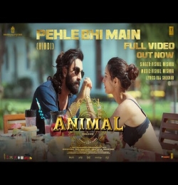 ANIMAL - Pehle Bhi Main