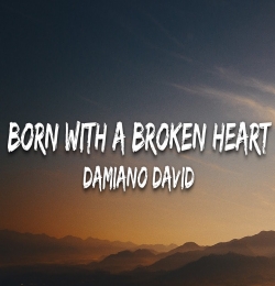 Born With a Broken Heart